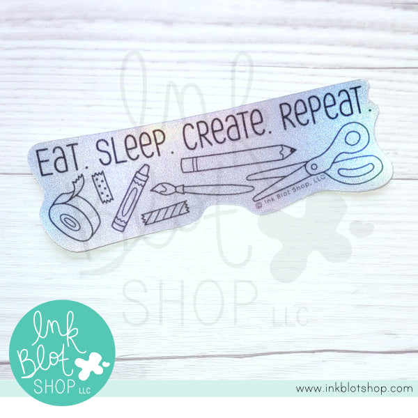 Eat. Sleep. Create. Repeat. :: Vinyl Sticker